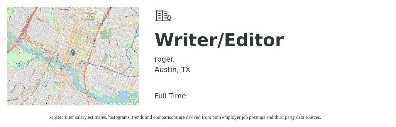 roger. job posting for a Writer/Editor in Austin, TX with a salary of $64,400 to $100,600 Yearly with a map of Austin location.