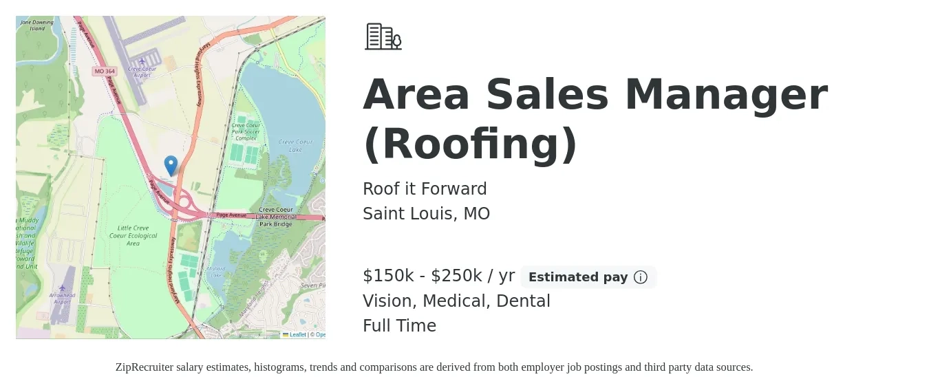 Roof it Forward job posting for a Area Sales Manager (Roofing) in Saint Louis, MO with a salary of $150,000 to $250,000 Yearly and benefits including medical, pto, retirement, vision, dental, and life_insurance with a map of Saint Louis location.