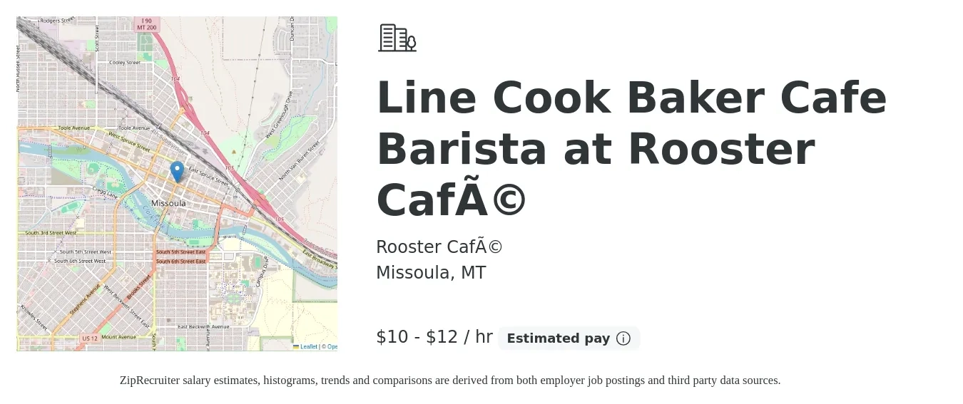 Rooster Café job posting for a Line Cook Baker Cafe Barista at Rooster Café in Missoula, MT with a salary of $11 to $13 Hourly with a map of Missoula location.