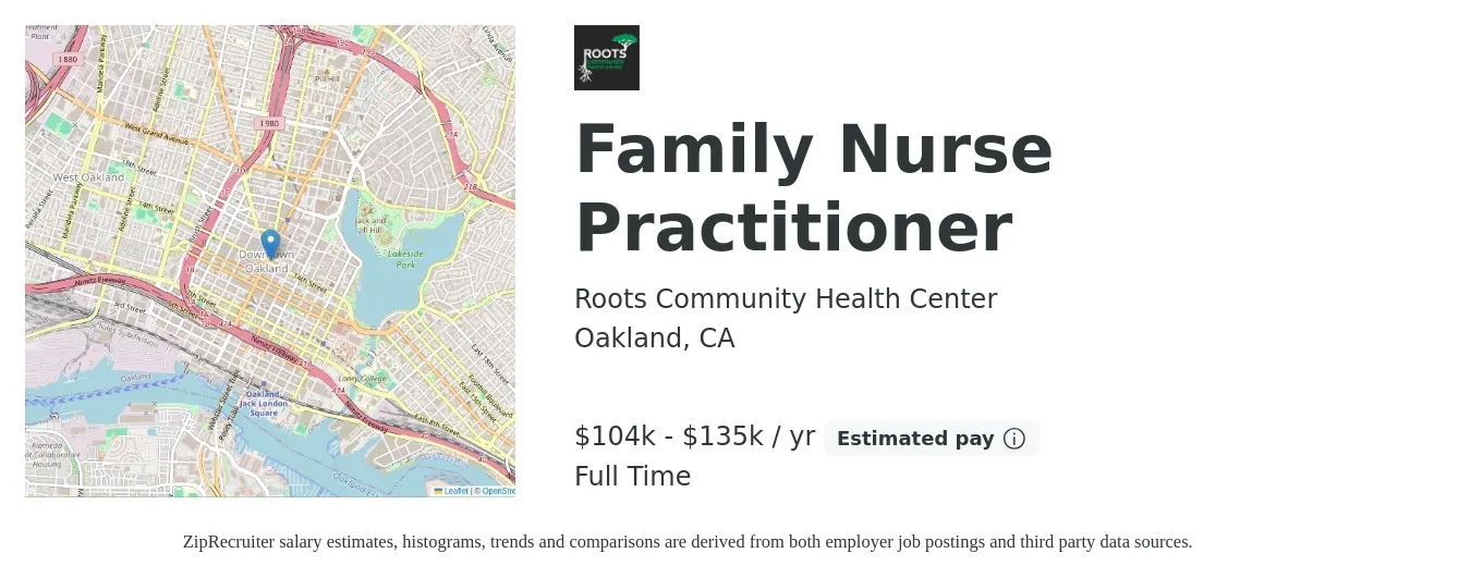 Roots Community Health Center job posting for a Family Nurse Practitioner in Oakland, CA with a salary of $104,000 to $135,200 Yearly with a map of Oakland location.