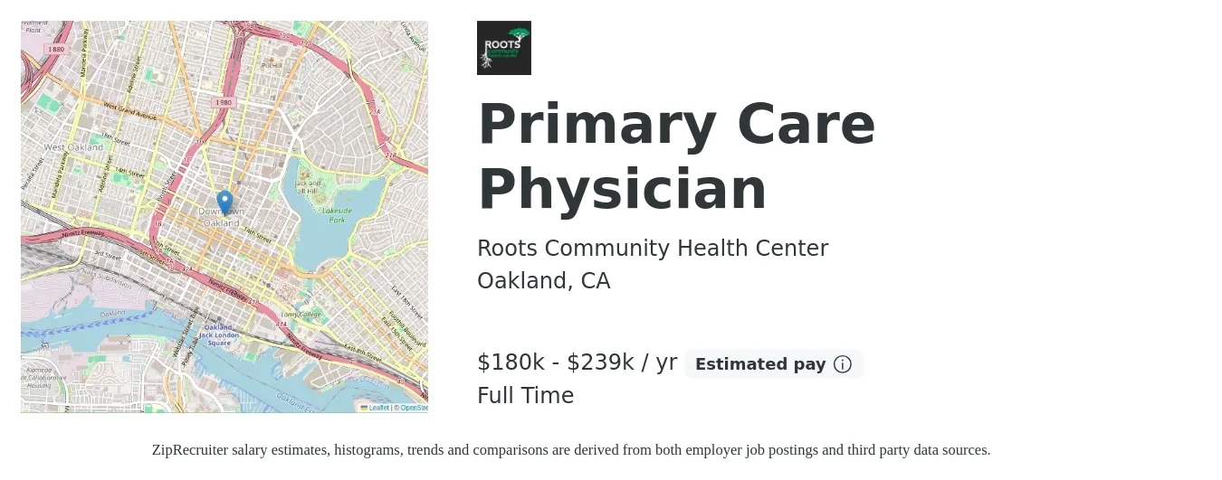 Roots Community Health Center job posting for a Primary Care Physician in Oakland, CA with a salary of $180,960 to $239,200 Yearly with a map of Oakland location.