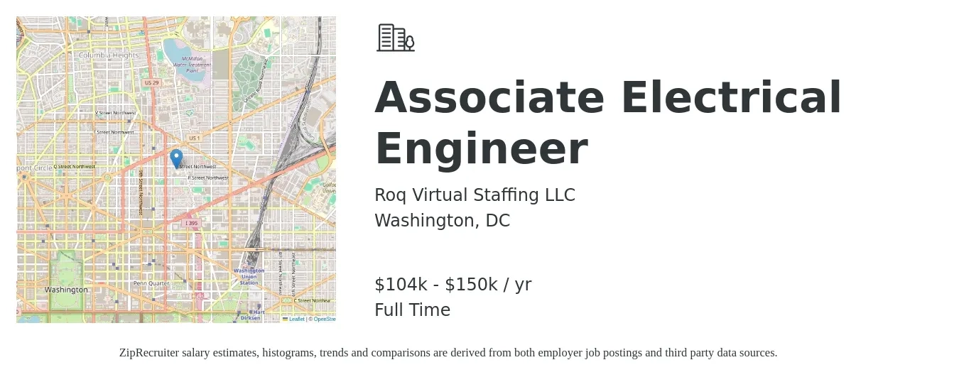 Roq Virtual Staffing LLC job posting for a Associate Electrical Engineer in Washington, DC with a salary of $104,000 to $150,000 Yearly with a map of Washington location.