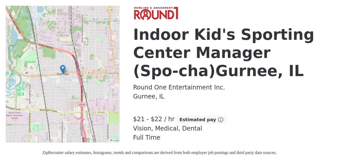 Round One Entertainment Inc. job posting for a Indoor Kid's Sporting Center Manager (Spo-cha)Gurnee, IL in Gurnee, IL with a salary of $22 to $23 Hourly and benefits including medical, pto, retirement, vision, dental, and life_insurance with a map of Gurnee location.