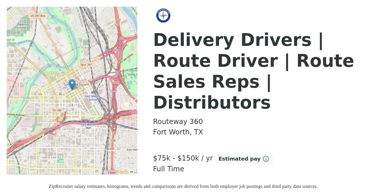 Routeway 360 job posting for a Delivery Drivers | Route Driver | Route Sales Reps | Distributors in Fort Worth, TX with a salary of $75,000 to $150,000 Yearly with a map of Fort Worth location.