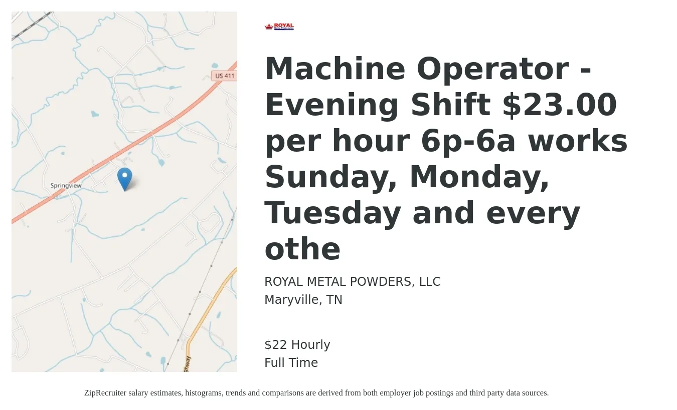 ROYAL METAL POWDERS, LLC job posting for a Machine Operator - Evening Shift $23.00 per hour 6p-6a works Sunday, Monday, Tuesday and every othe in Maryville, TN with a salary of $23 Hourly with a map of Maryville location.
