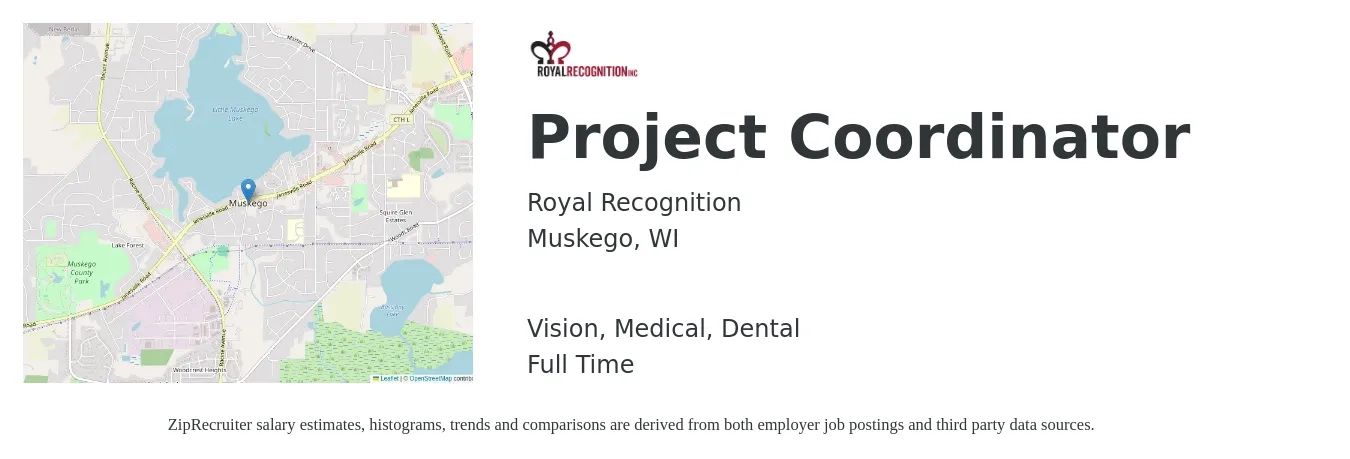 Royal Recognition job posting for a Project Coordinator in Muskego, WI with a salary of $22 to $32 Hourly and benefits including pto, retirement, vision, dental, life_insurance, and medical with a map of Muskego location.