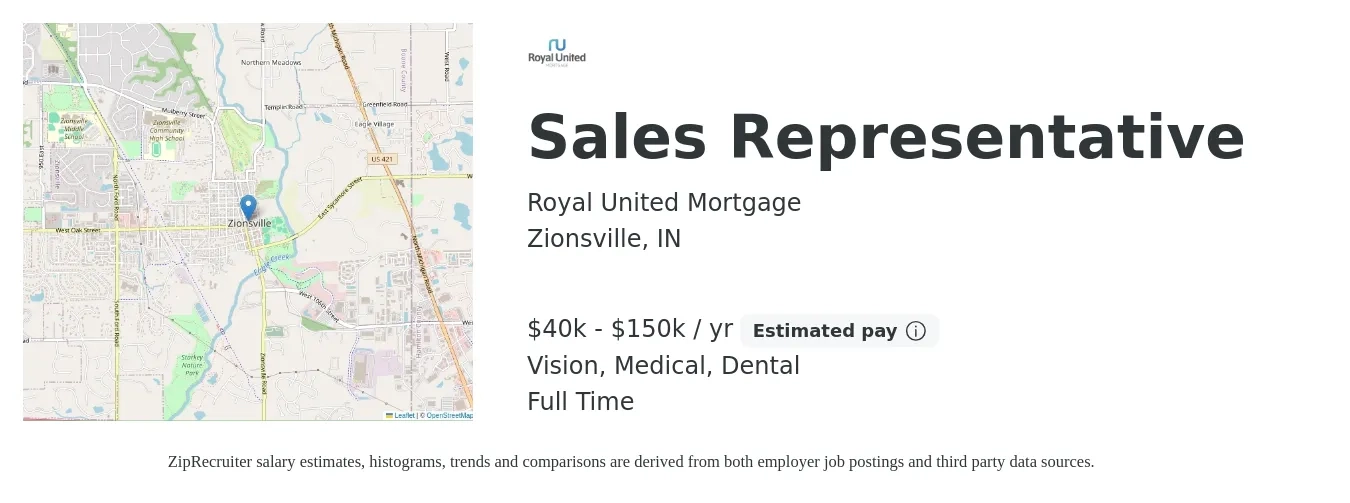 Royal United Mortgage job posting for a Sales Representative in Zionsville, IN with a salary of $40,000 to $150,000 Yearly and benefits including dental, life_insurance, medical, retirement, and vision with a map of Zionsville location.