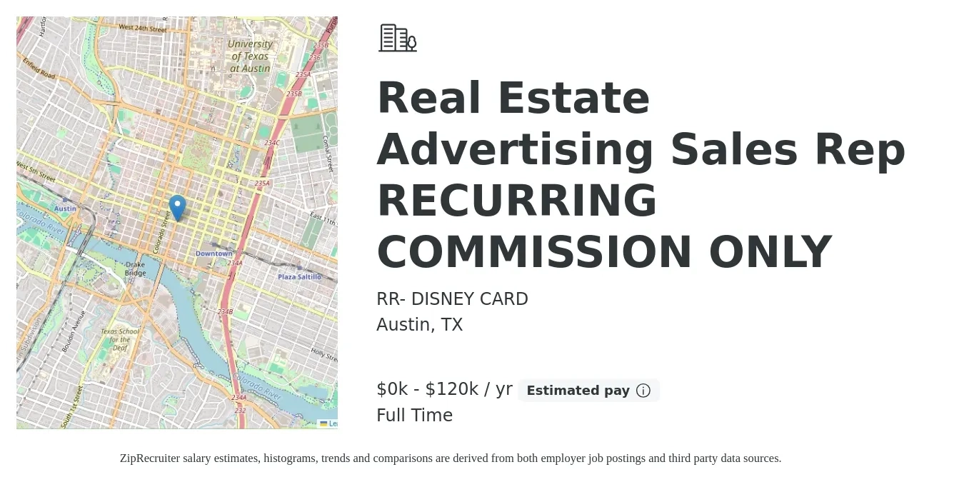 RR- DISNEY CARD job posting for a Real Estate Advertising Sales Rep RECURRING COMMISSION ONLY in Austin, TX with a salary of $1 to $120,000 Yearly with a map of Austin location.