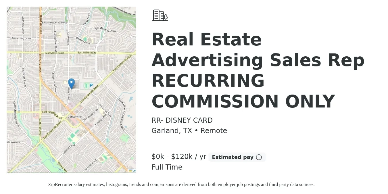 RR- DISNEY CARD job posting for a Real Estate Advertising Sales Rep RECURRING COMMISSION ONLY in Garland, TX with a salary of $1 to $120,000 Yearly with a map of Garland location.