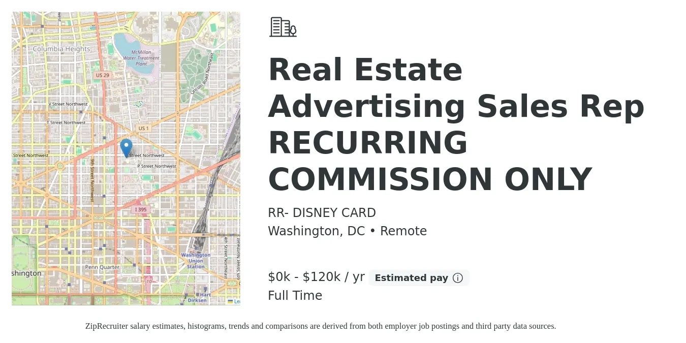 RR- DISNEY CARD job posting for a Real Estate Advertising Sales Rep RECURRING COMMISSION ONLY in Washington, DC with a salary of $1 to $120,000 Yearly with a map of Washington location.