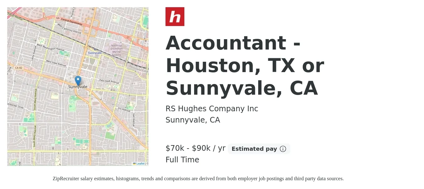 RS Hughes Company Inc job posting for a Accountant - Houston, TX or Sunnyvale, CA in Sunnyvale, CA with a salary of $70,000 to $90,000 Yearly with a map of Sunnyvale location.
