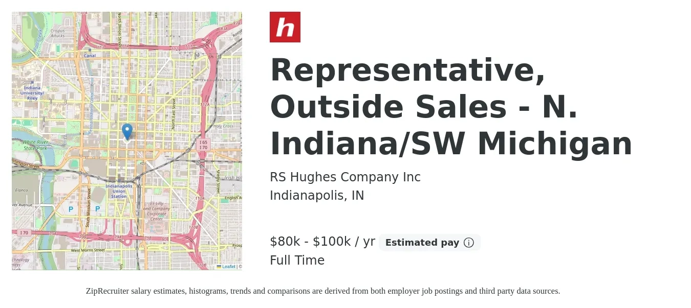 RS Hughes Company Inc job posting for a Representative, Outside Sales - N. Indiana/SW Michigan in Indianapolis, IN with a salary of $80,000 to $100,000 Yearly with a map of Indianapolis location.