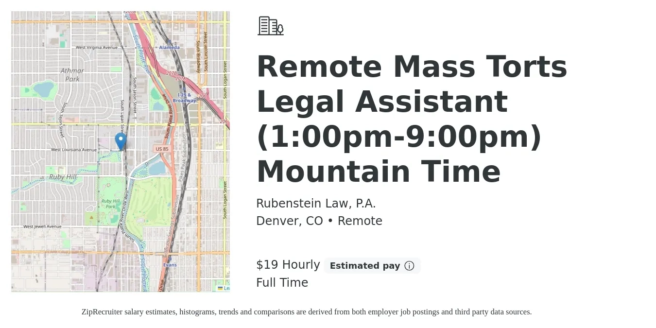 Rubenstein Law, P.A. job posting for a Remote Mass Torts Legal Assistant (1:00pm-9:00pm) Mountain Time in Denver, CO with a salary of $20 Hourly with a map of Denver location.