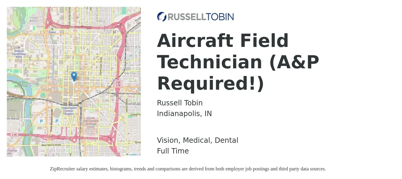 Russell Tobin job posting for a Aircraft Field Technician (A&P Required!) in Indianapolis, IN with a salary of $28 to $42 Hourly and benefits including retirement, vision, dental, life_insurance, and medical with a map of Indianapolis location.