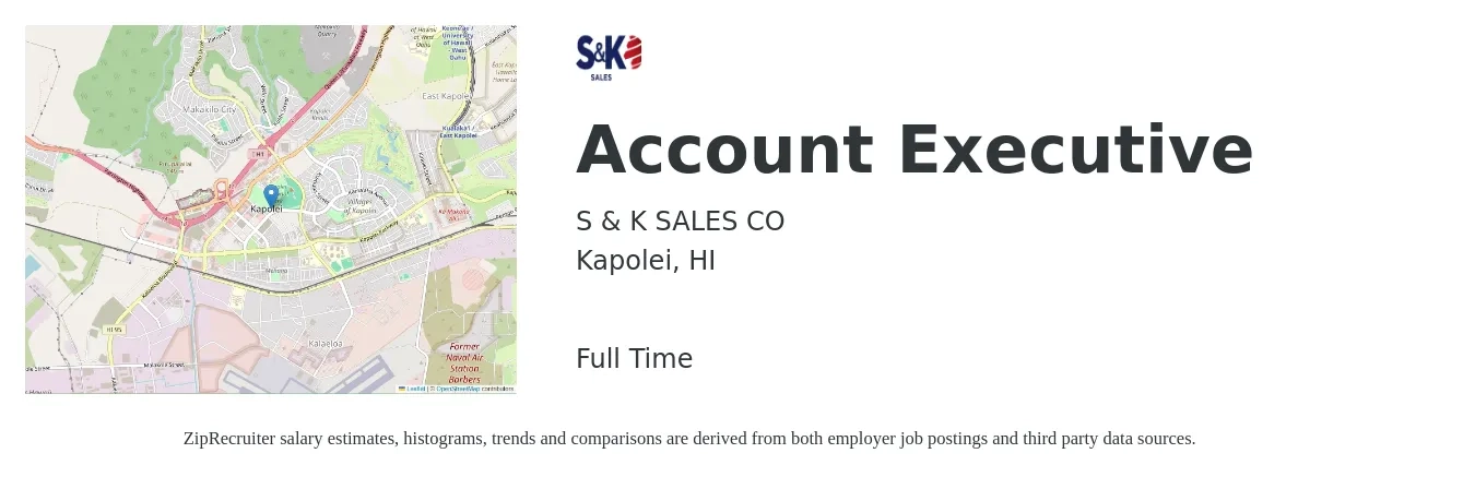 S & K SALES CO job posting for a Account Executive in Kapolei, HI with a salary of $54,400 to $95,800 Yearly with a map of Kapolei location.