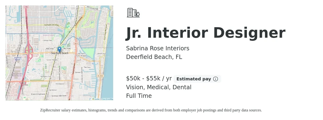 Sabrina Rose Interiors job posting for a Jr. Interior Designer in Deerfield Beach, FL with a salary of $50,000 to $55,000 Yearly and benefits including dental, medical, pto, retirement, and vision with a map of Deerfield Beach location.