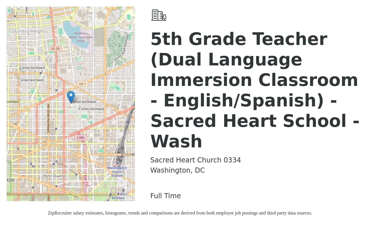 Sacred Heart Church 0334 job posting for a 5th Grade Teacher (Dual Language Immersion Classroom - English/Spanish) - Sacred Heart School - Wash in Washington, DC with a salary of $52,300 to $63,300 Yearly with a map of Washington location.
