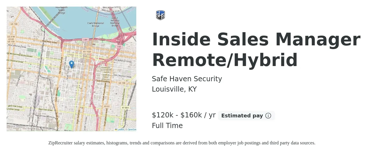 Safe Haven Security job posting for a Inside Sales Manager Remote/Hybrid in Louisville, KY with a salary of $120,000 to $160,000 Yearly with a map of Louisville location.