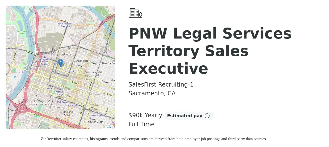 SalesFirst Recruiting-1 job posting for a PNW Legal Services Territory Sales Executive in Sacramento, CA with a salary of $90,000 Yearly with a map of Sacramento location.