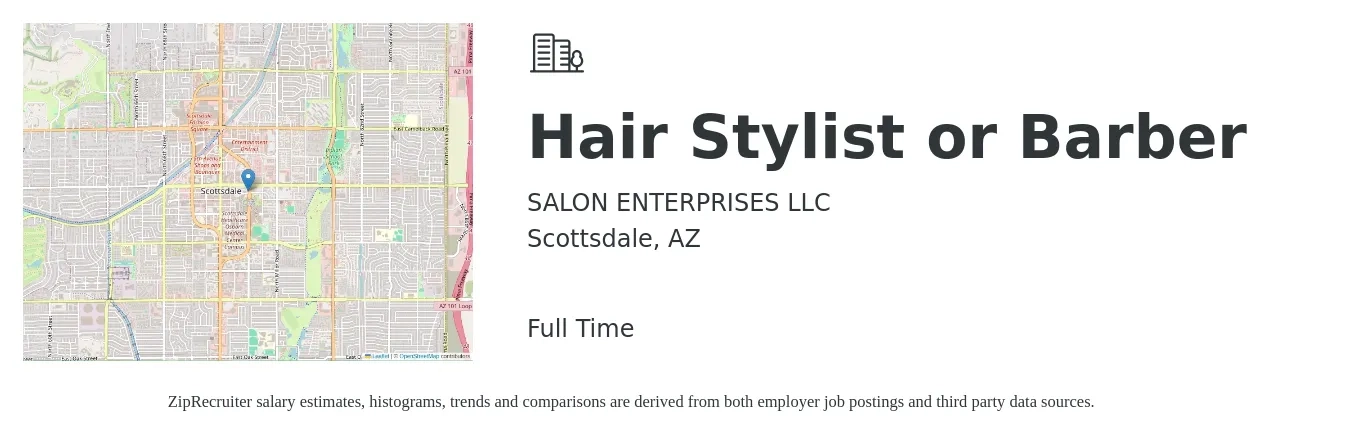 SALON ENTERPRISES LLC job posting for a Hair Stylist or Barber in Scottsdale, AZ with a salary of $400 Weekly with a map of Scottsdale location.