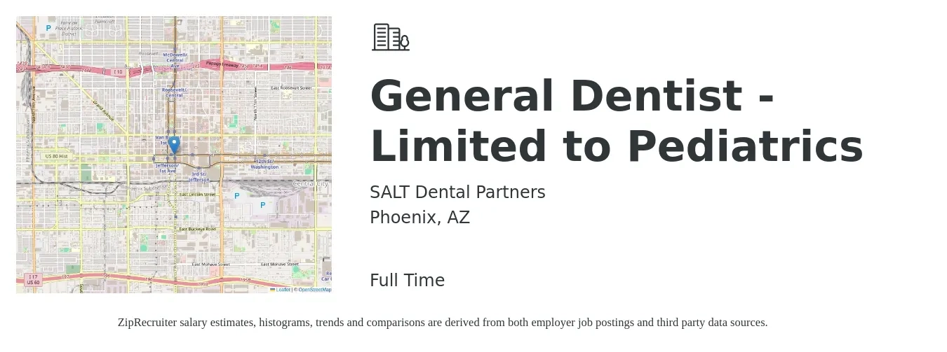 SALT Dental Partners job posting for a General Dentist - Limited to Pediatrics in Phoenix, AZ with a salary of $143,000 to $231,200 Yearly with a map of Phoenix location.