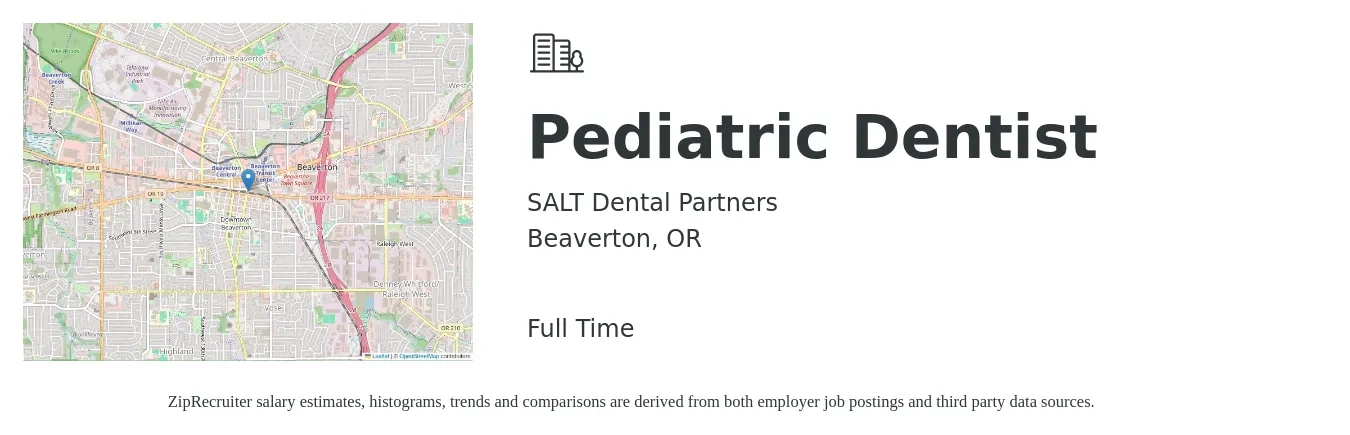 SALT Dental Partners job posting for a Pediatric Dentist in Beaverton, OR with a salary of $242,900 to $338,700 Yearly with a map of Beaverton location.