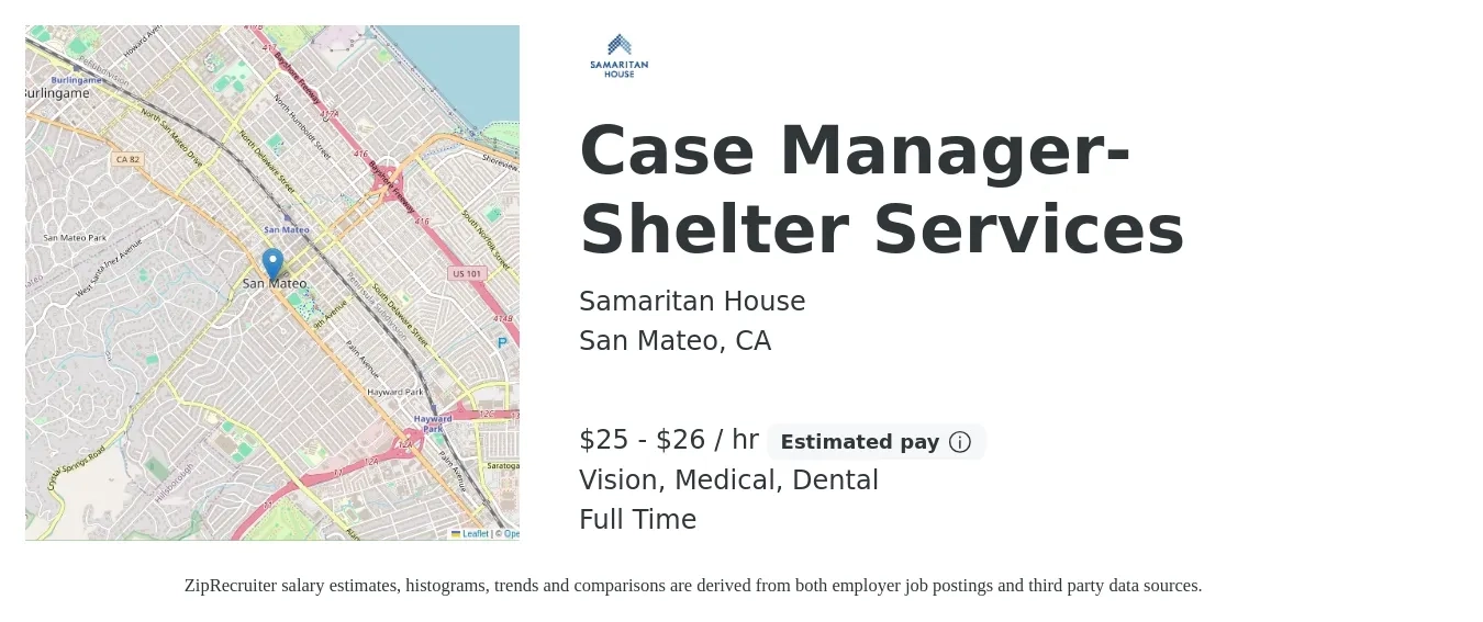 Samaritan House job posting for a Case Manager- Shelter Services in San Mateo, CA with a salary of $27 to $28 Hourly and benefits including vision, dental, life_insurance, and medical with a map of San Mateo location.