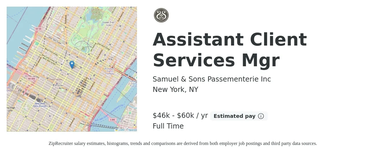 Samuel & Sons Passementerie Inc job posting for a Assistant Client Services Mgr in New York, NY with a salary of $46,000 to $60,000 Yearly with a map of New York location.
