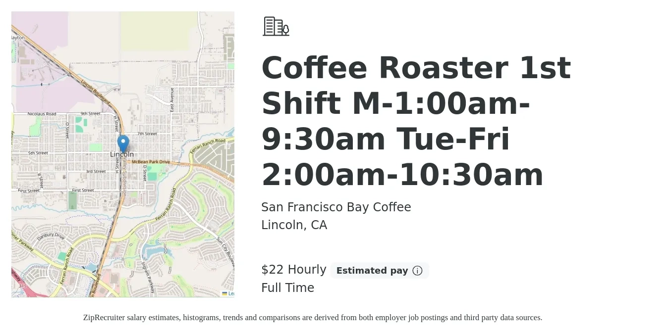 San Francisco Bay Coffee job posting for a Coffee Roaster 1st Shift M-1:00am-9:30am Tue-Fri 2:00am-10:30am in Lincoln, CA with a salary of $24 Hourly with a map of Lincoln location.