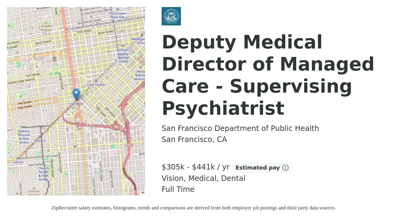 San Francisco Department of Public Health job posting for a Deputy Medical Director of Managed Care - Supervising Psychiatrist in San Francisco, CA with a salary of $305,254 to $441,402 Yearly and benefits including dental, life_insurance, medical, retirement, and vision with a map of San Francisco location.