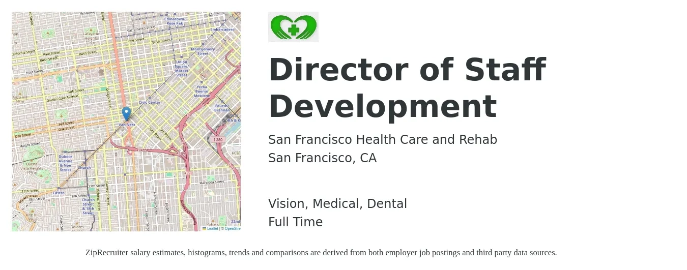 San Francisco Health Care and Rehab job posting for a Director of Staff Development in San Francisco, CA with a salary of $87,200 to $134,900 Yearly and benefits including dental, medical, pto, and vision with a map of San Francisco location.