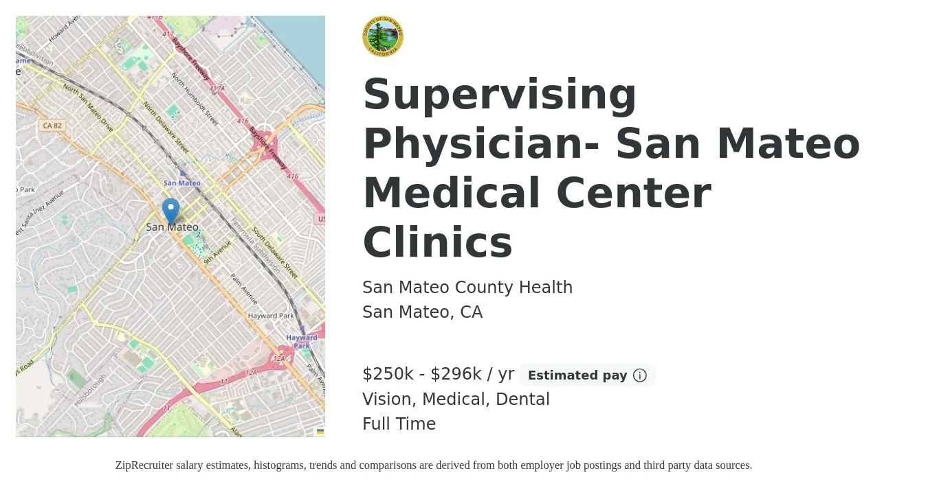 San Mateo County Health job posting for a Supervising Physician- San Mateo Medical Center Clinics in San Mateo, CA with a salary of $250,578 to $296,171 Yearly and benefits including retirement, vision, dental, life_insurance, and medical with a map of San Mateo location.