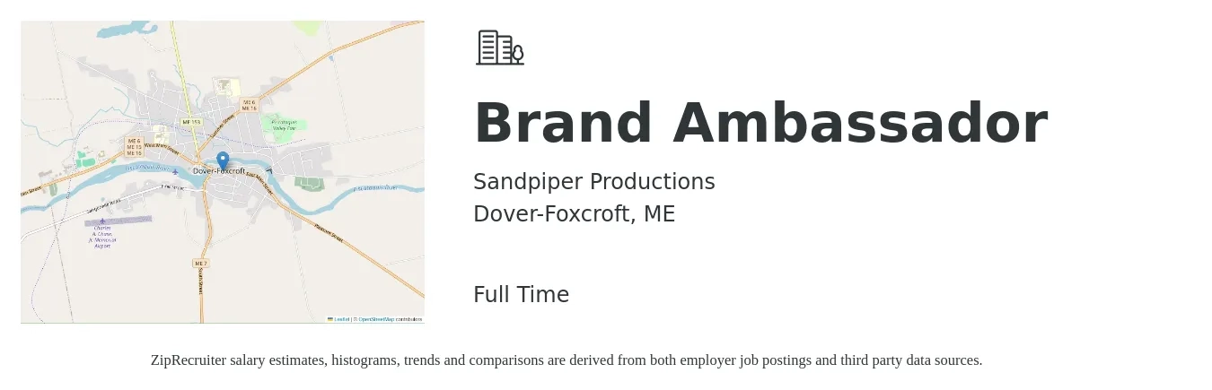 Sandpiper Productions job posting for a Brand Ambassador in Dover-Foxcroft, ME with a salary of $30 Hourly with a map of Dover-Foxcroft location.
