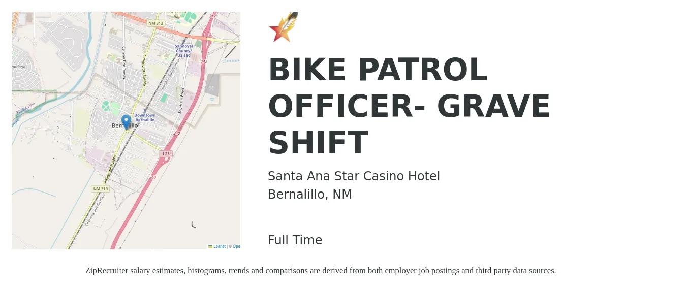 Santa Ana Star Casino Hotel job posting for a BIKE PATROL OFFICER- GRAVE SHIFT in Bernalillo, NM with a salary of $16 to $22 Hourly with a map of Bernalillo location.