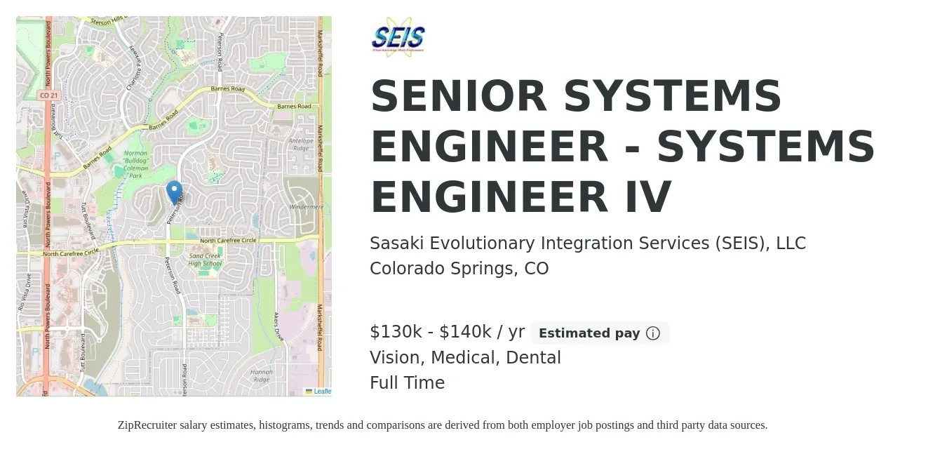 Sasaki Evolutionary Integration Services (SEIS), LLC job posting for a SENIOR SYSTEMS ENGINEER - SYSTEMS ENGINEER IV in Colorado Springs, CO with a salary of $130,000 to $140,000 Yearly and benefits including dental, life_insurance, medical, pto, retirement, and vision with a map of Colorado Springs location.