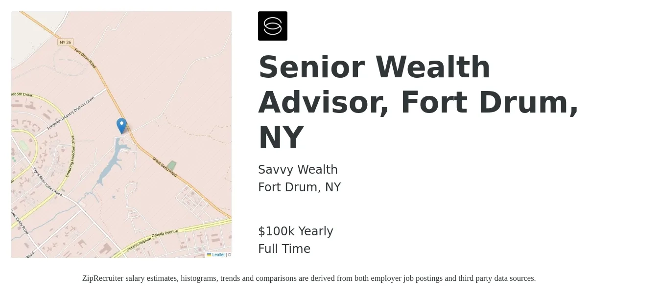 Savvy Wealth job posting for a Senior Wealth Advisor, Fort Drum, NY in Fort Drum, NY with a salary of $100,000 Yearly with a map of Fort Drum location.