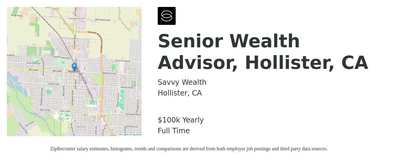 Savvy Wealth job posting for a Senior Wealth Advisor, Hollister, CA in Hollister, CA with a salary of $100,000 Yearly with a map of Hollister location.
