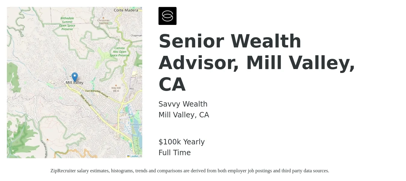 Savvy Wealth job posting for a Senior Wealth Advisor, Mill Valley, CA in Mill Valley, CA with a salary of $100,000 Yearly with a map of Mill Valley location.