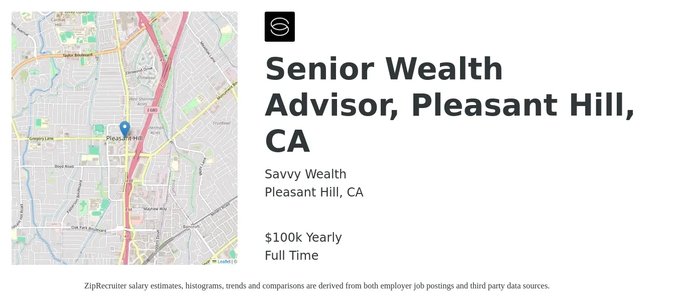 Savvy Wealth job posting for a Senior Wealth Advisor, Pleasant Hill, CA in Pleasant Hill, CA with a salary of $100,000 Yearly with a map of Pleasant Hill location.