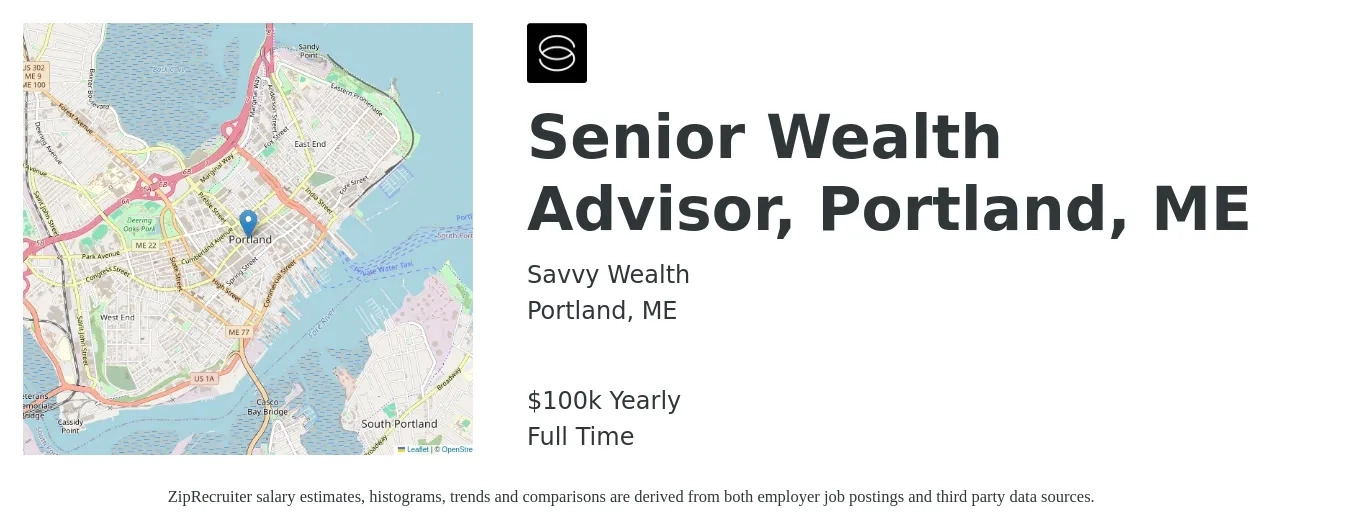 Savvy Wealth job posting for a Senior Wealth Advisor, Portland, ME in Portland, ME with a salary of $100,000 Yearly with a map of Portland location.