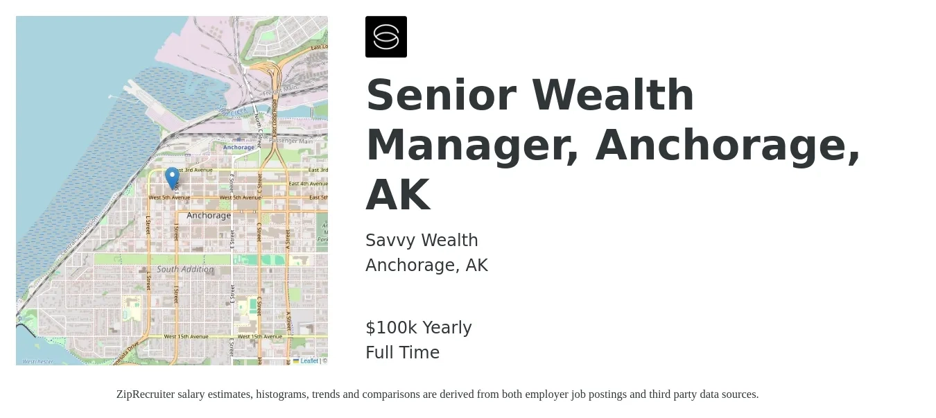 Savvy Wealth job posting for a Senior Wealth Manager, Anchorage, AK in Anchorage, AK with a salary of $100,000 Yearly with a map of Anchorage location.