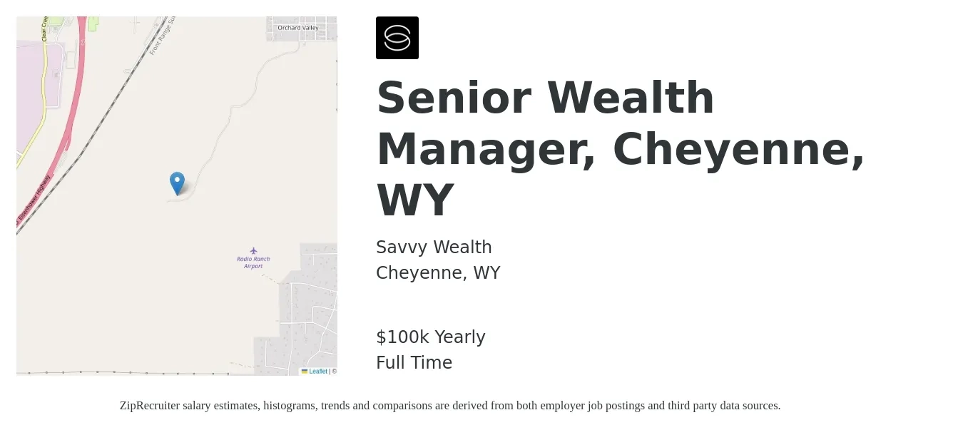 Savvy Wealth job posting for a Senior Wealth Manager, Cheyenne, WY in Cheyenne, WY with a salary of $100,000 Yearly with a map of Cheyenne location.