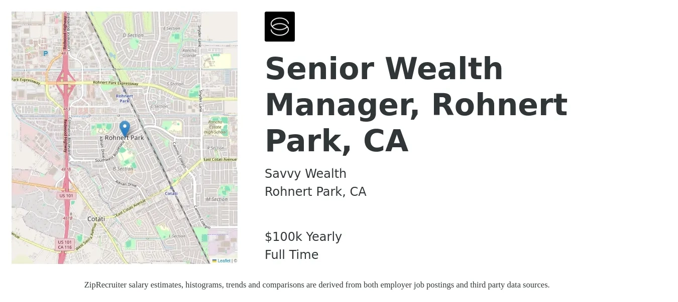 Savvy Wealth job posting for a Senior Wealth Manager, Rohnert Park, CA in Rohnert Park, CA with a salary of $100,000 Yearly with a map of Rohnert Park location.