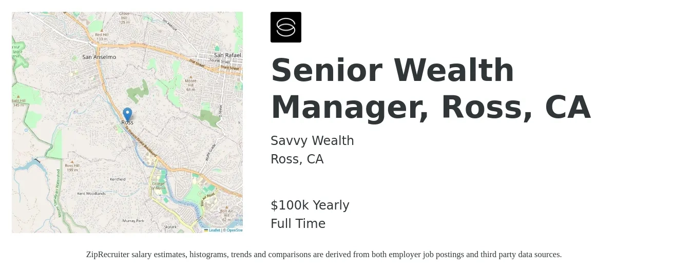 Savvy Wealth job posting for a Senior Wealth Manager, Ross, CA in Ross, CA with a salary of $100,000 Yearly with a map of Ross location.