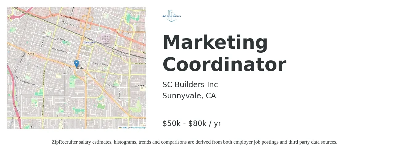 SC Builders Inc job posting for a Marketing Coordinator in Sunnyvale, CA with a salary of $50,000 to $80,000 Yearly with a map of Sunnyvale location.