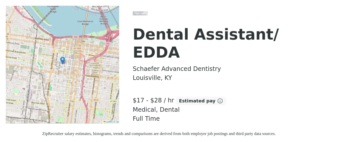 Schaefer Advanced Dentistry job posting for a Dental Assistant/ EDDA in Louisville, KY with a salary of $18 to $30 Hourly and benefits including pto, retirement, dental, and medical with a map of Louisville location.