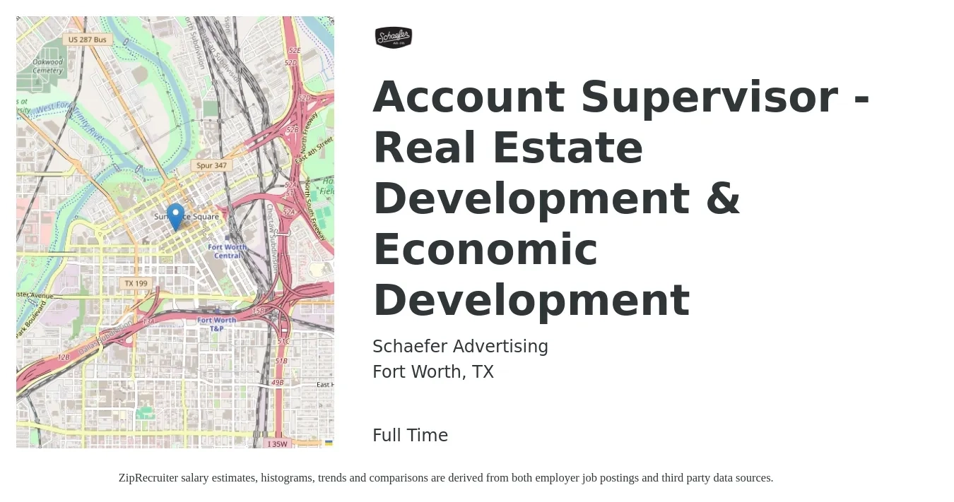 Schaefer Advertising job posting for a Account Supervisor - Real Estate Development & Economic Development in Fort Worth, TX with a salary of $46,000 to $75,200 Yearly with a map of Fort Worth location.