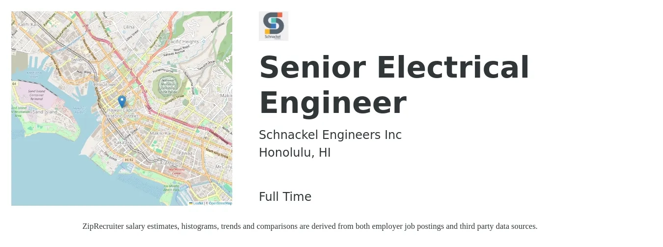 Schnackel Engineers Inc job posting for a Senior Electrical Engineer in Honolulu, HI with a salary of $106,300 to $138,500 Yearly with a map of Honolulu location.