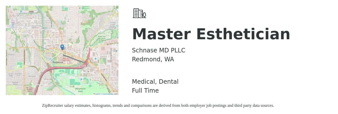 Schnase MD PLLC job posting for a Master Esthetician in Redmond, WA with a salary of $26 to $44 Hourly and benefits including medical, pto, retirement, and dental with a map of Redmond location.