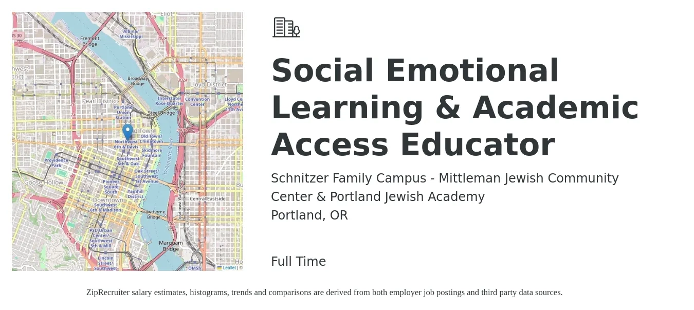 Schnitzer Family Campus - Mittleman Jewish Community Center & Portland Jewish Academy job posting for a Social Emotional Learning & Academic Access Educator in Portland, OR with a salary of $18 to $26 Hourly with a map of Portland location.